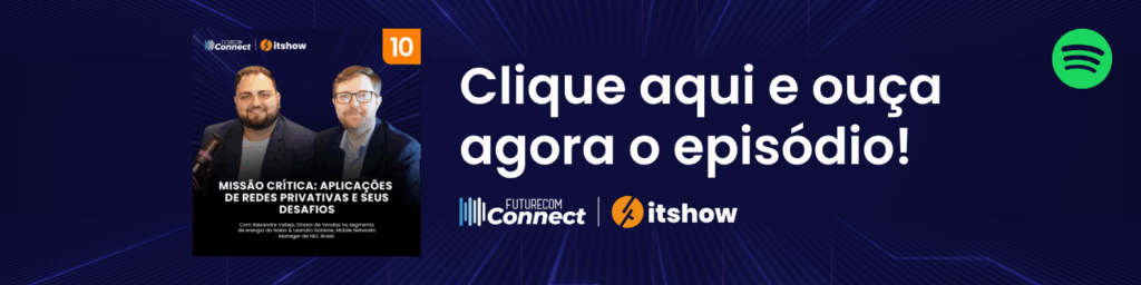 Futurecom Connect 10º episódio discute redes privadas e transformação digital em ambientes industriais 1 04. FTCOM BANNER 1